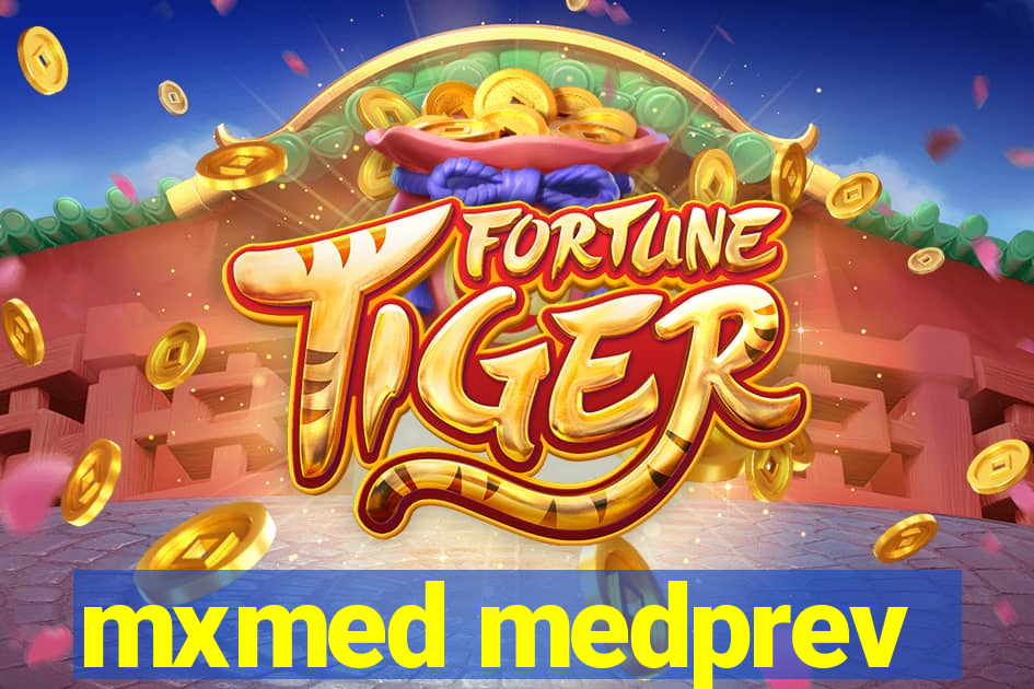 mxmed medprev
